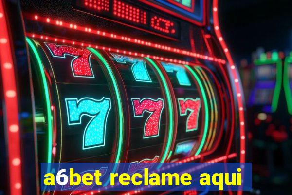 a6bet reclame aqui